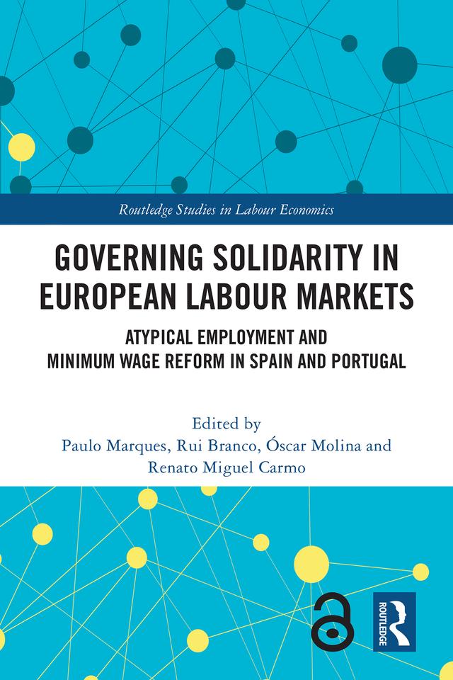 Governing Solidarity in European Labour Markets by Óscar Molina, Paulo Marques, Renato Miguel Carmo, Rui Branco