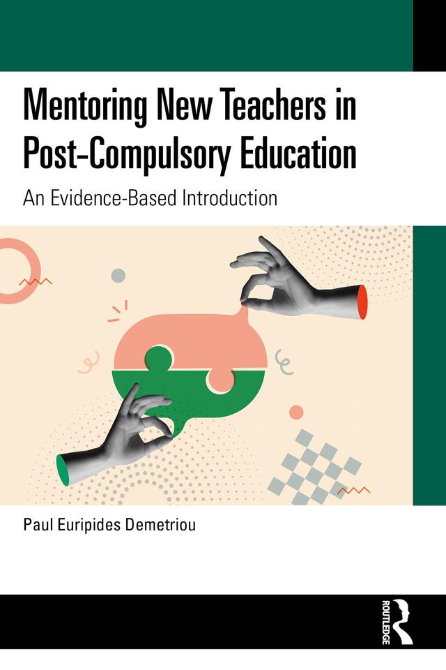 Mentoring New Teachers in Post-Compulsory Education by Paul Euripides Demetriou