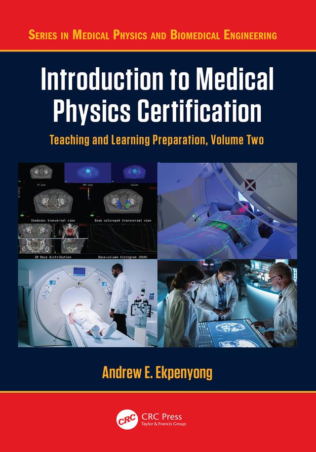 Introduction to Medical Physics Certification by Andrew E. Ekpenyong
