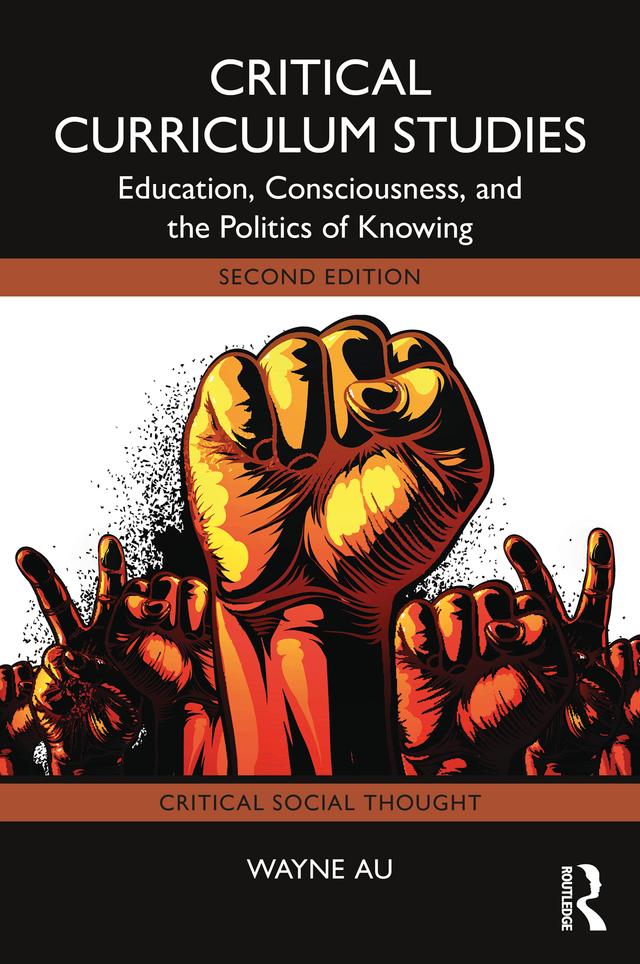 Critical Curriculum Studies by Wayne Au