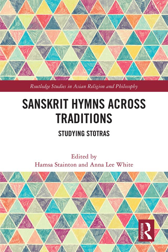 Sanskrit Hymns Across Traditions by Anna Lee White, Hamsa Stainton