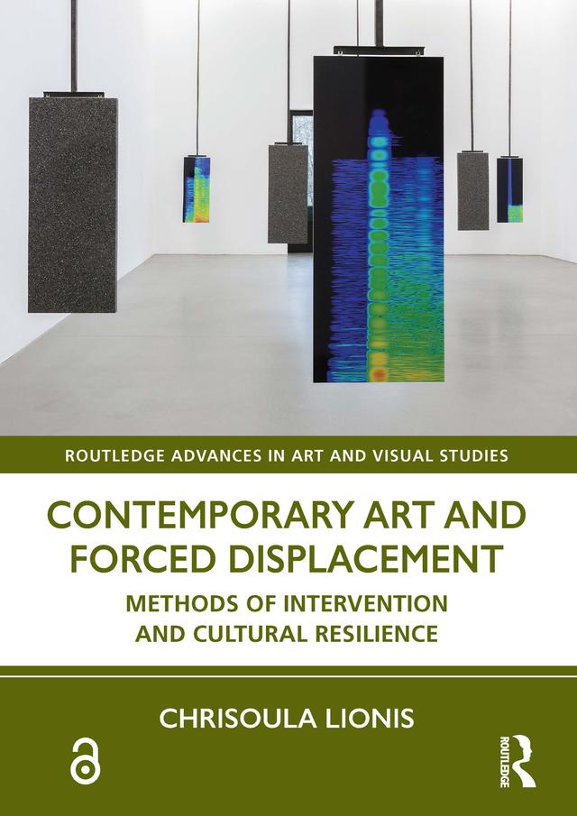 Contemporary Art and Forced Displacement by Chrisoula Lionis