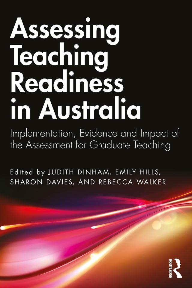 Assessing Teaching Readiness in Australia by Emily Hills, Judith Dinham, Rebecca Walker, Sharon Davies