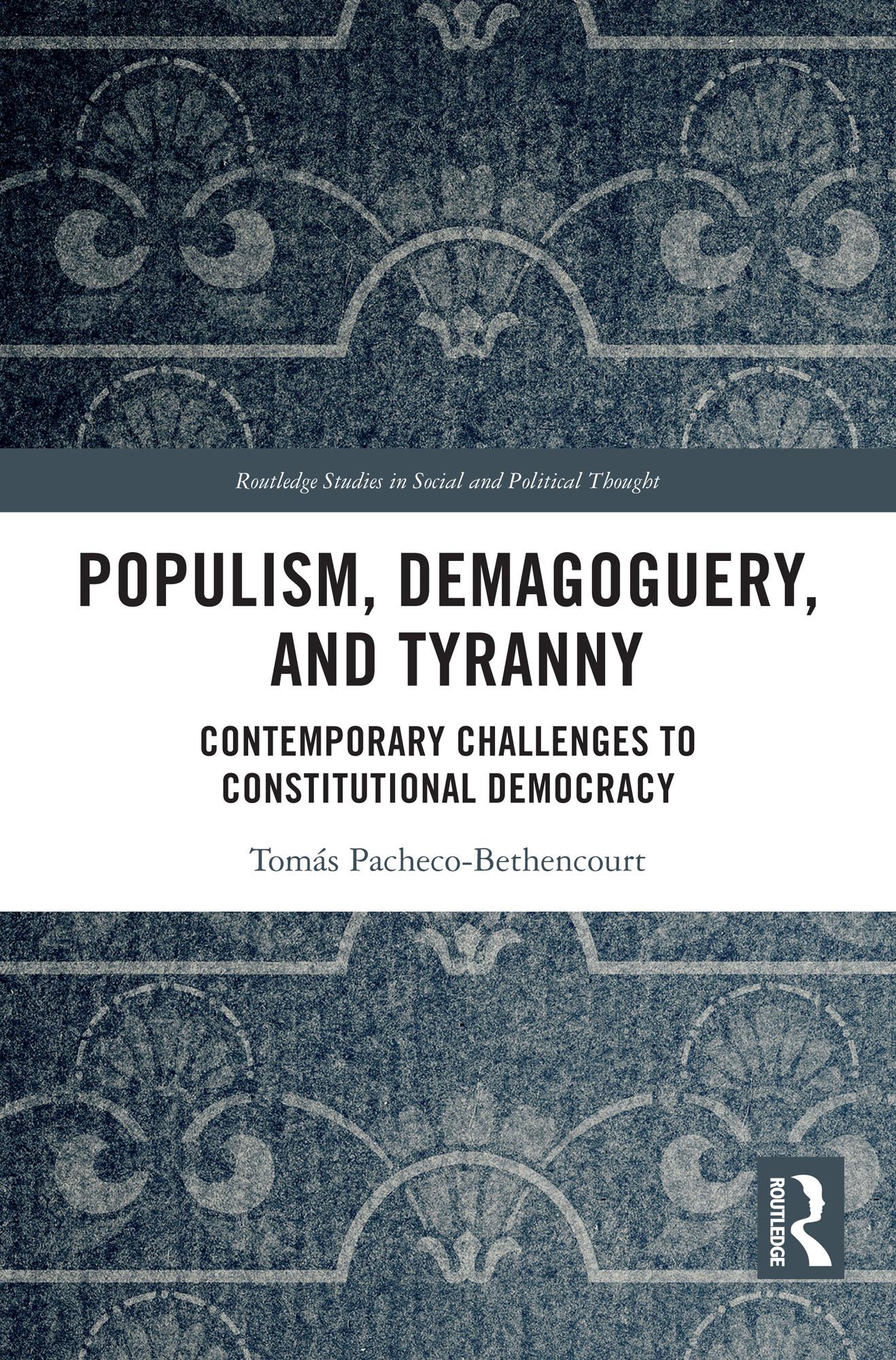 Populism, Demagoguery, and Tyranny