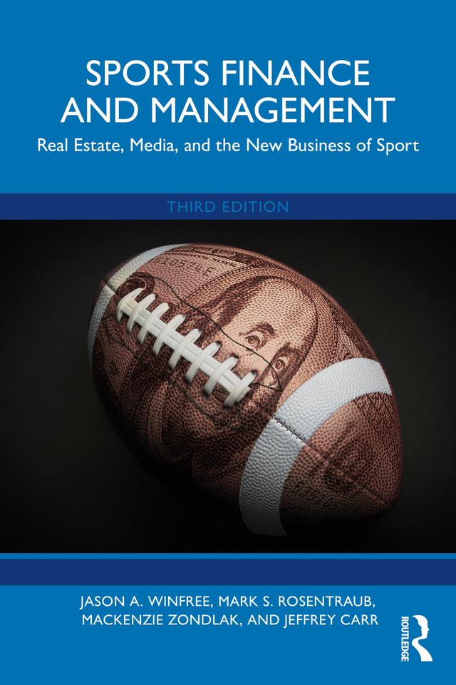 Sports Finance and Management by Jason A. Winfree, Jeffrey Carr, Mackenzie Zondlak, Mark S. Rosentraub