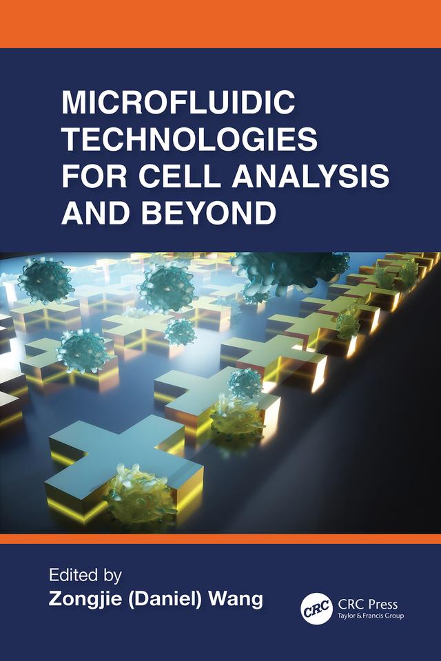 Microfluidic Technologies for Cell Analysis and Beyond by Zongjie (Daniel) Wang