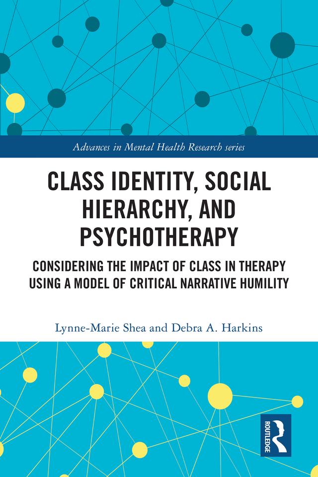 Class Identity, Social Hierarchy, and Psychotherapy by Debra A. Harkins, Lynne-Marie Shea