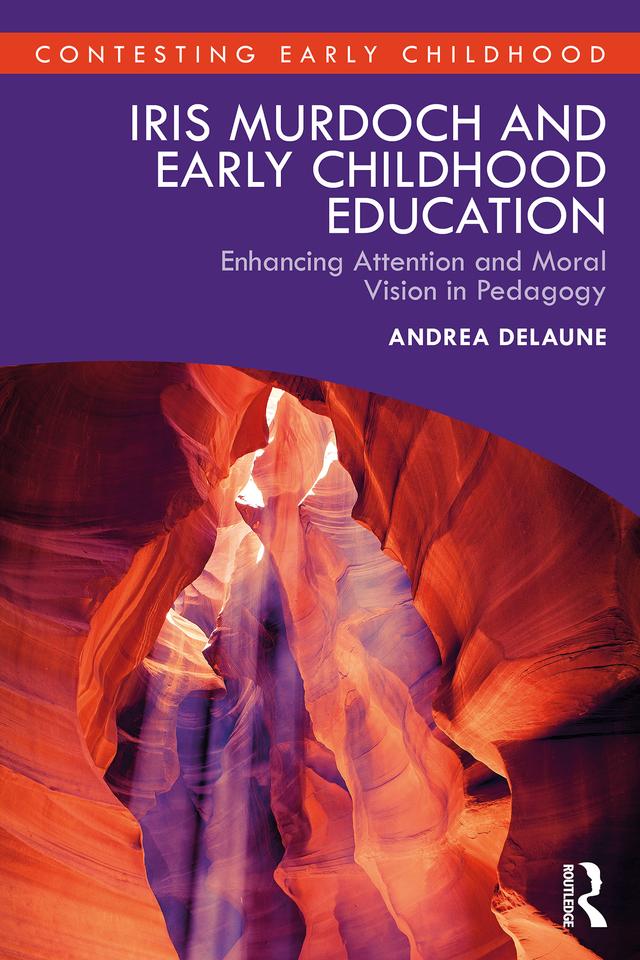 Iris Murdoch and Early Childhood Education by Andrea Delaune