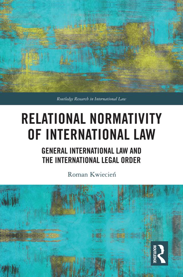 Relational Normativity of International Law by Roman Kwiecień