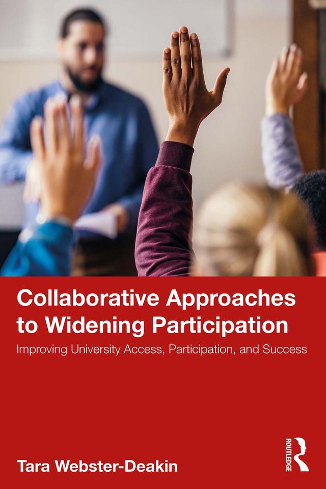 Collaborative Approaches to Widening Participation by Tara Webster-Deakin