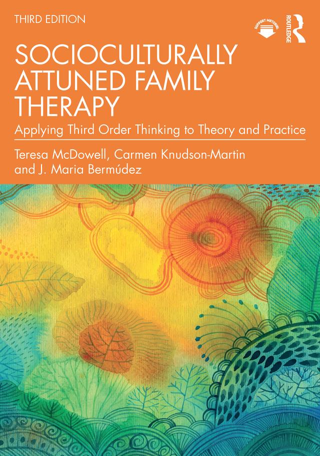 Socioculturally Attuned Family Therapy by Carmen Knudson-Martin, J. Maria Bermúdez, Teresa McDowell