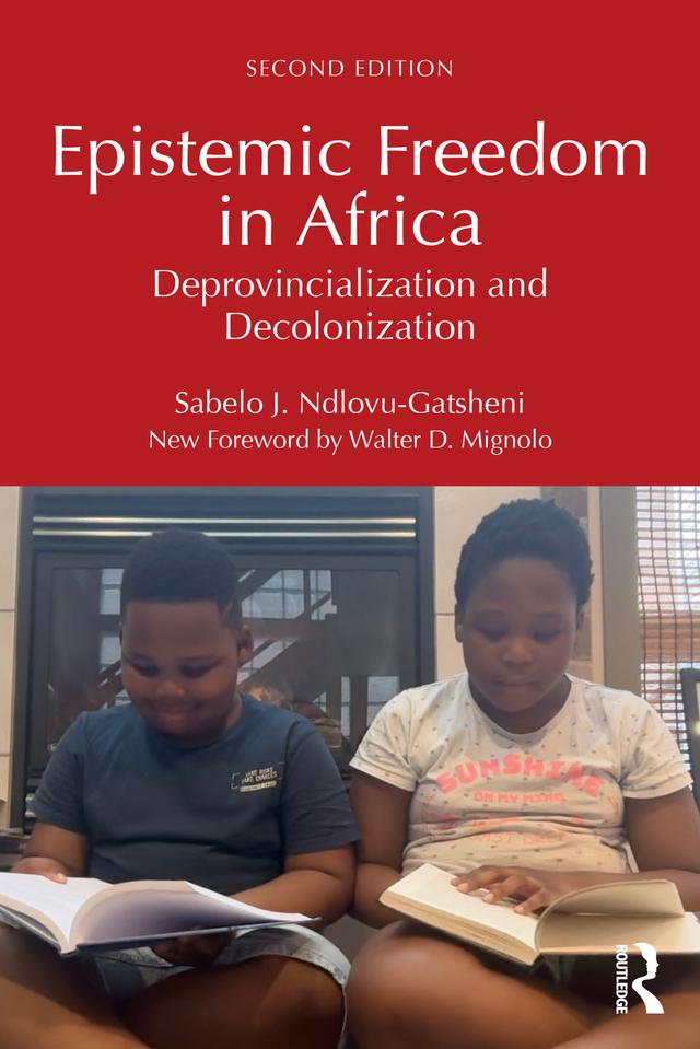 Epistemic Freedom in Africa by Sabelo J. Ndlovu-Gatsheni