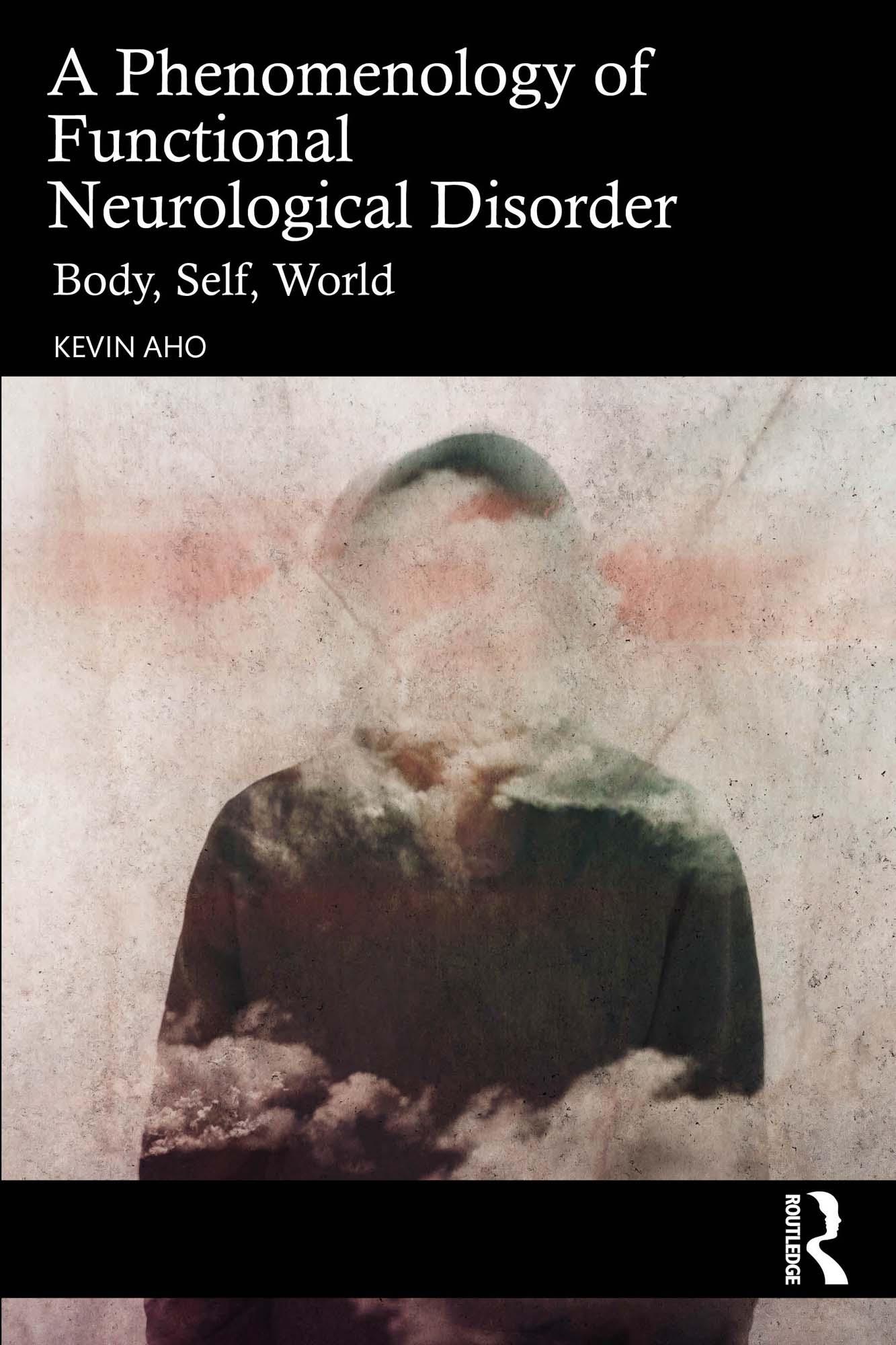 A Phenomenology of Functional Neurological Disorder
