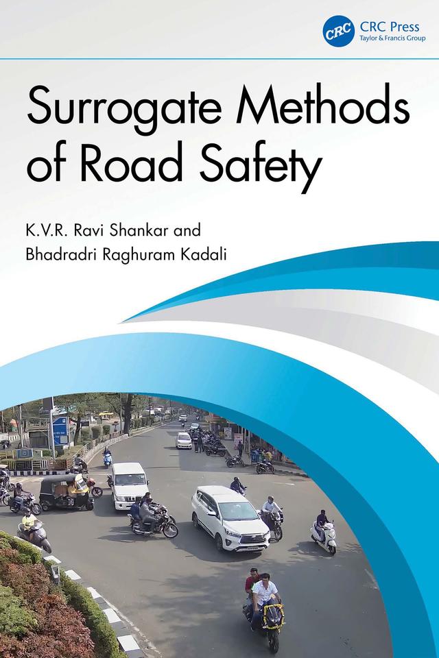 Surrogate Methods of Road Safety by Bhadradri Raghuram Kadali, KVR Ravi Shankar
