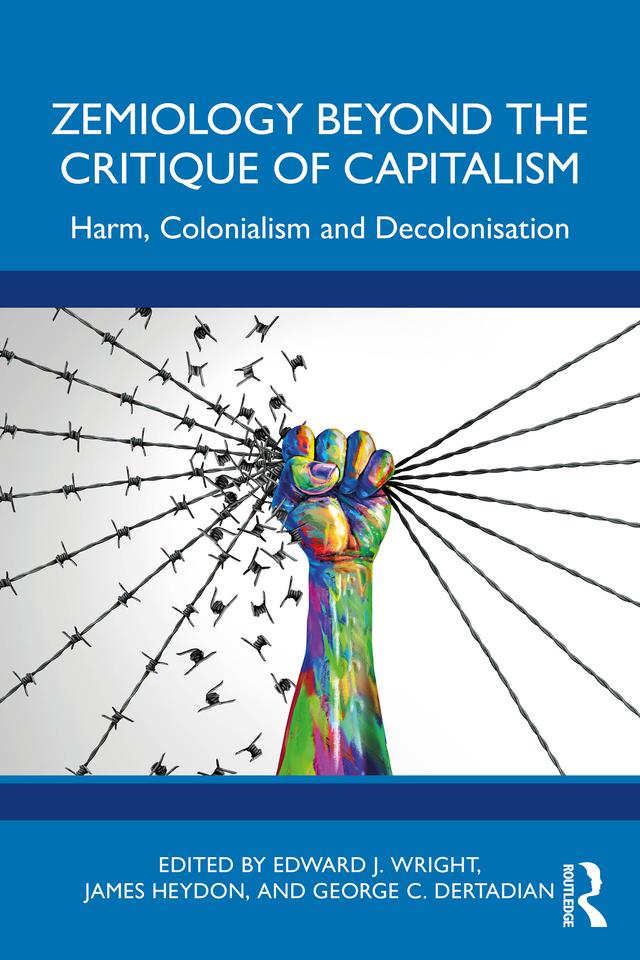 Zemiology Beyond the Critique of Capitalism by Edward J. Wright, George C. Dertadian, James Heydon