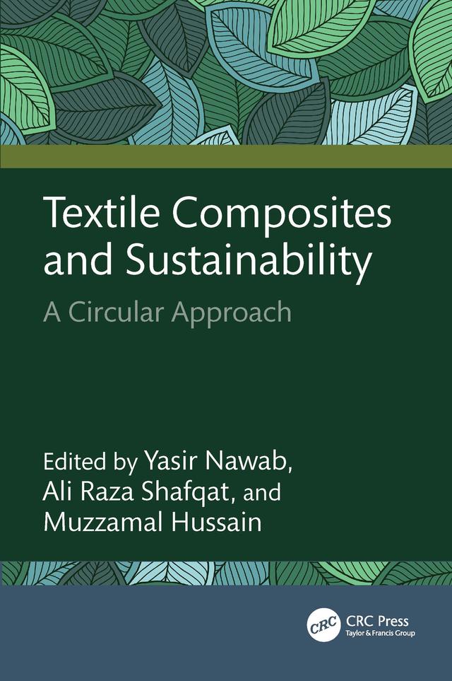 Textile Composites and Sustainability by Ali Raza Shafqat, Muzzamal Hussain, Yasir Nawab