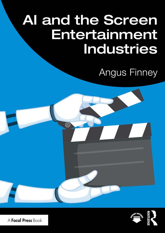 AI and the Screen Entertainment Industries by Angus Finney