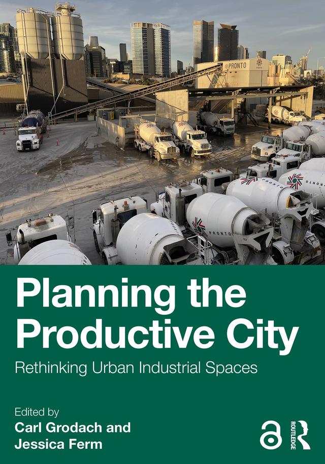 Planning the Productive City by Carl Grodach, Jessica Ferm