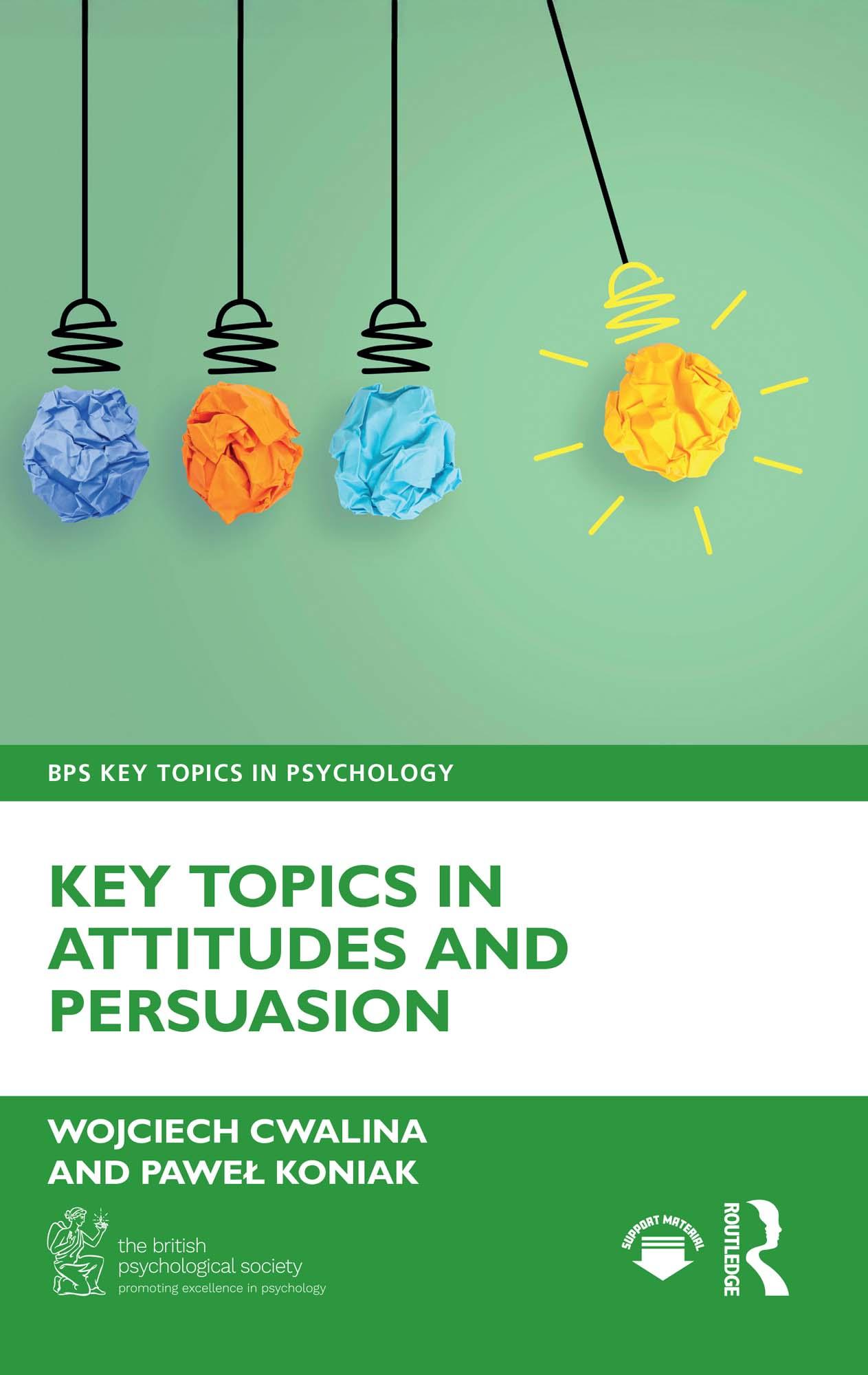 Key Topics in Attitudes and Persuasion