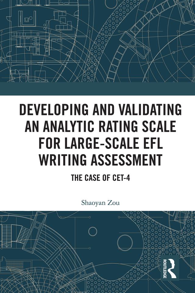 Developing and Validating an Analytic Rating Scale for Large-Scale EFL Writing Assessment by Shaoyan Zou