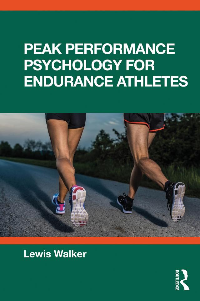 Peak Performance Psychology for Endurance Athletes by Lewis Walker