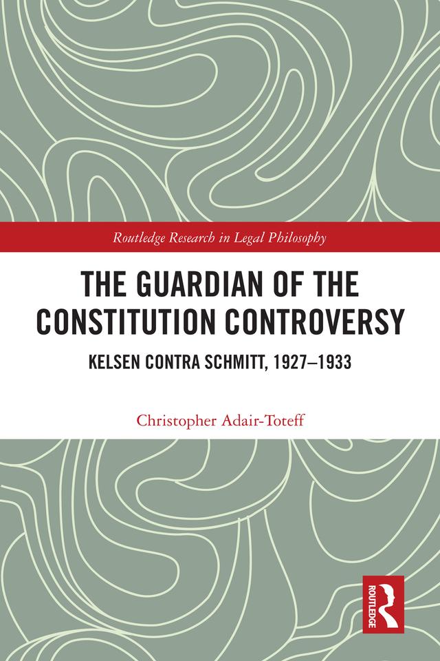 The Guardian of the Constitution Controversy by Christopher Adair-Toteff