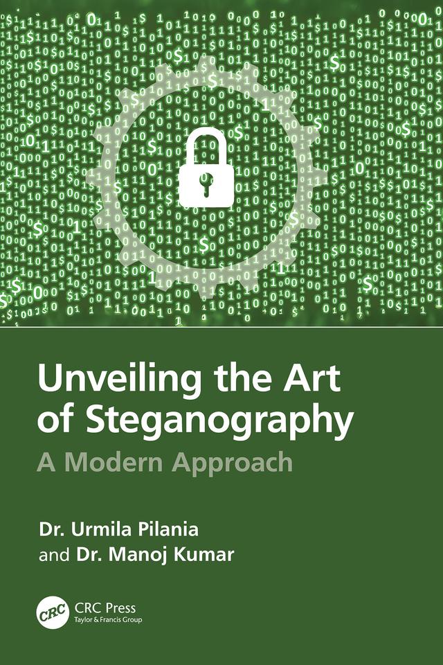 Unveiling the Art of Steganography by Manoj Kumar, Urmila Pilania
