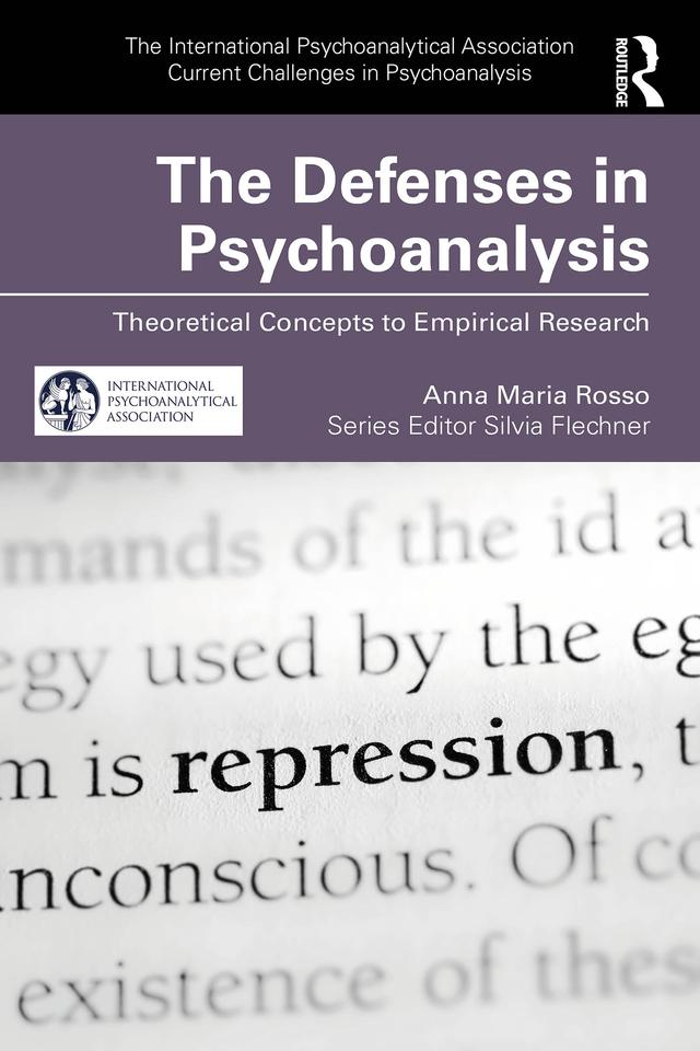 The Defenses in Psychoanalysis by Anna Maria Rosso