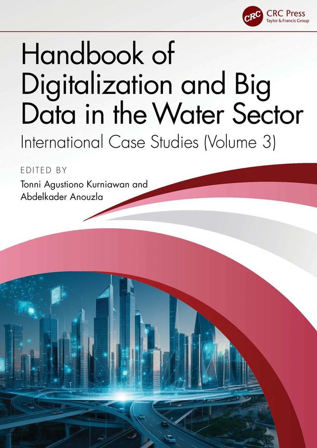 Handbook of Digitalization and Big Data in the Water Sector by Abdelkader Anouzla, Tonni Agustiono Kurniawan
