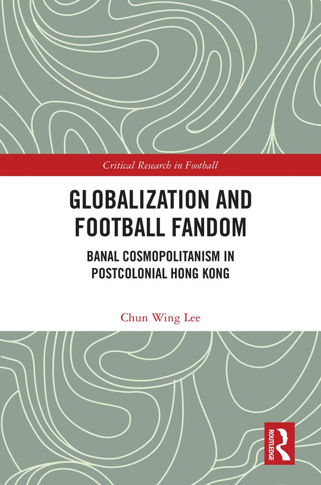 Globalization and Football Fandom by Chun Wing Lee