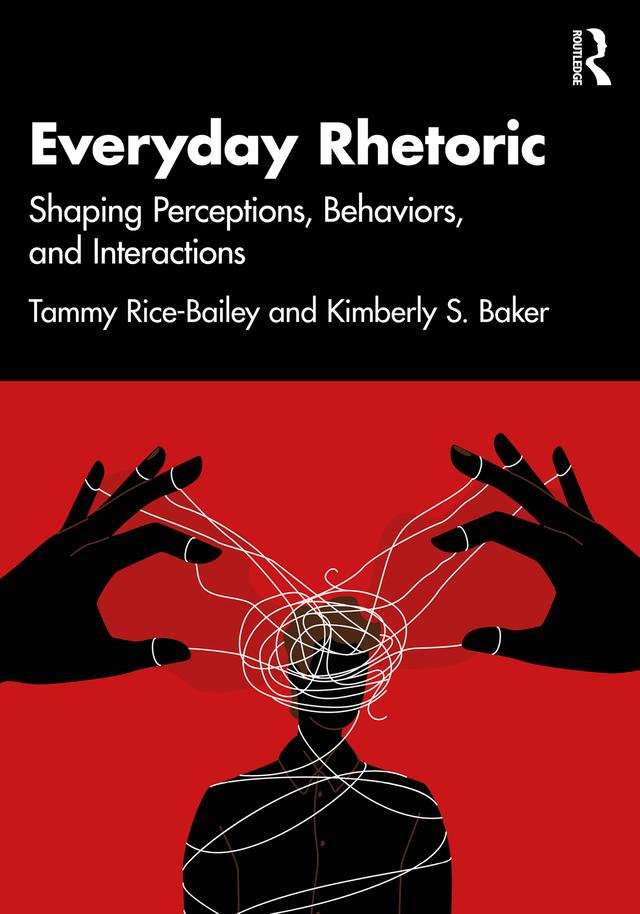 Everyday Rhetoric by Kimberly S. Baker, Tammy Rice-Bailey