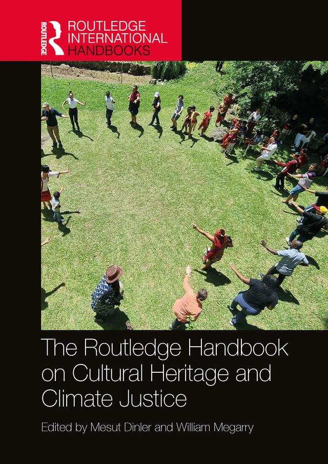 The Routledge Handbook on Cultural Heritage and Climate Justice by Mesut Dinler, William Megarry