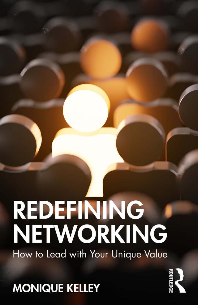 Redefining Networking by Monique Kelley