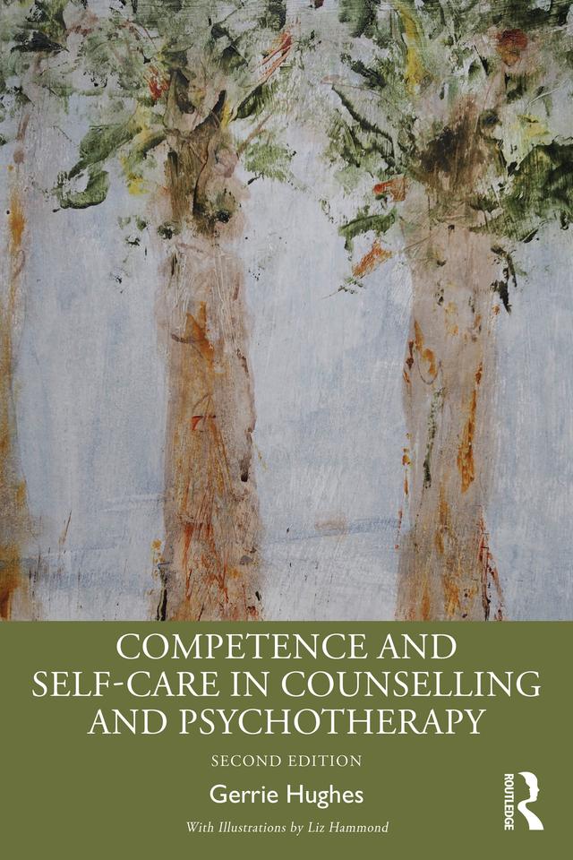 Competence and Self-Care in Counselling and Psychotherapy by Gerrie Hughes