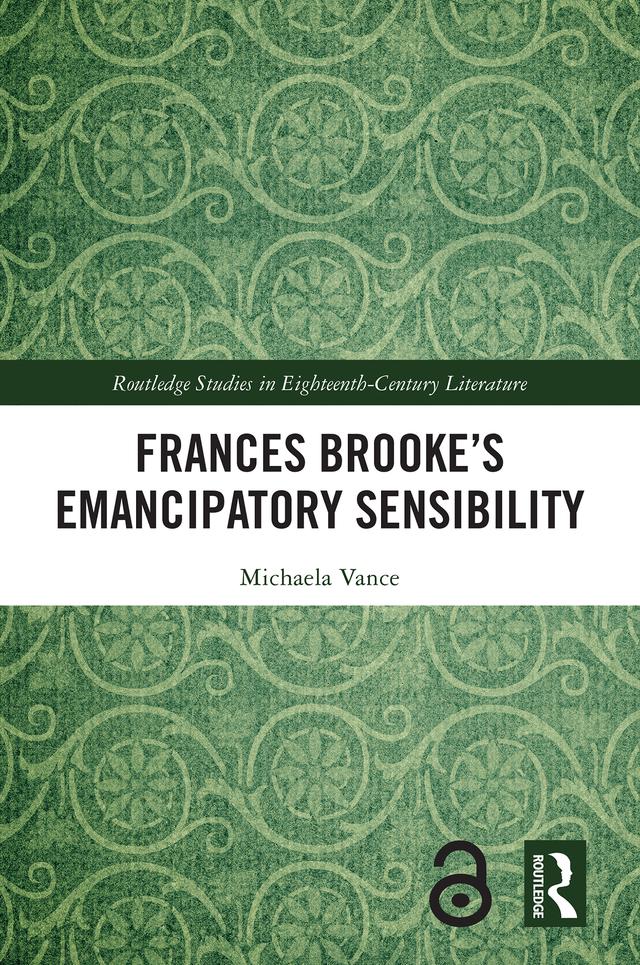 Frances Brooke’s Emancipatory Sensibility by Michaela Vance