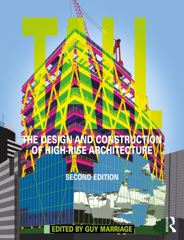 Tall: the design and construction of high-rise architecture by Guy Marriage