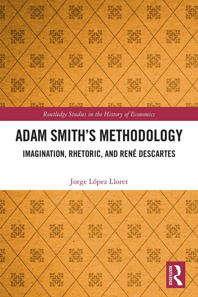 Adam Smith’s Methodology by Jorge López Lloret