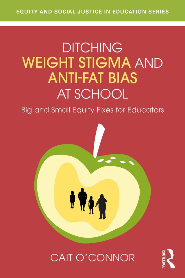 Ditching Weight Stigma and Anti-Fat Bias at School by Cait O'Connor