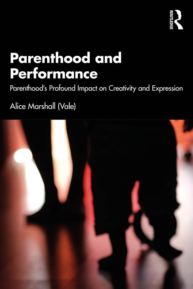 Parenthood and Performance by Alice Marshall (Vale)