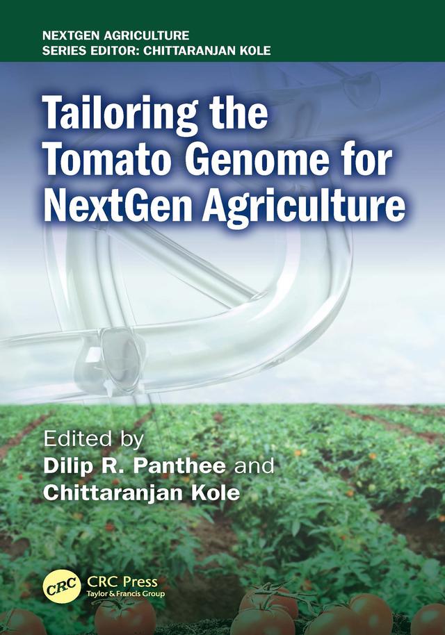Tailoring the Tomato Genome for NextGen Agriculture by Chittaranjan Kole, Dilip R. Panthee