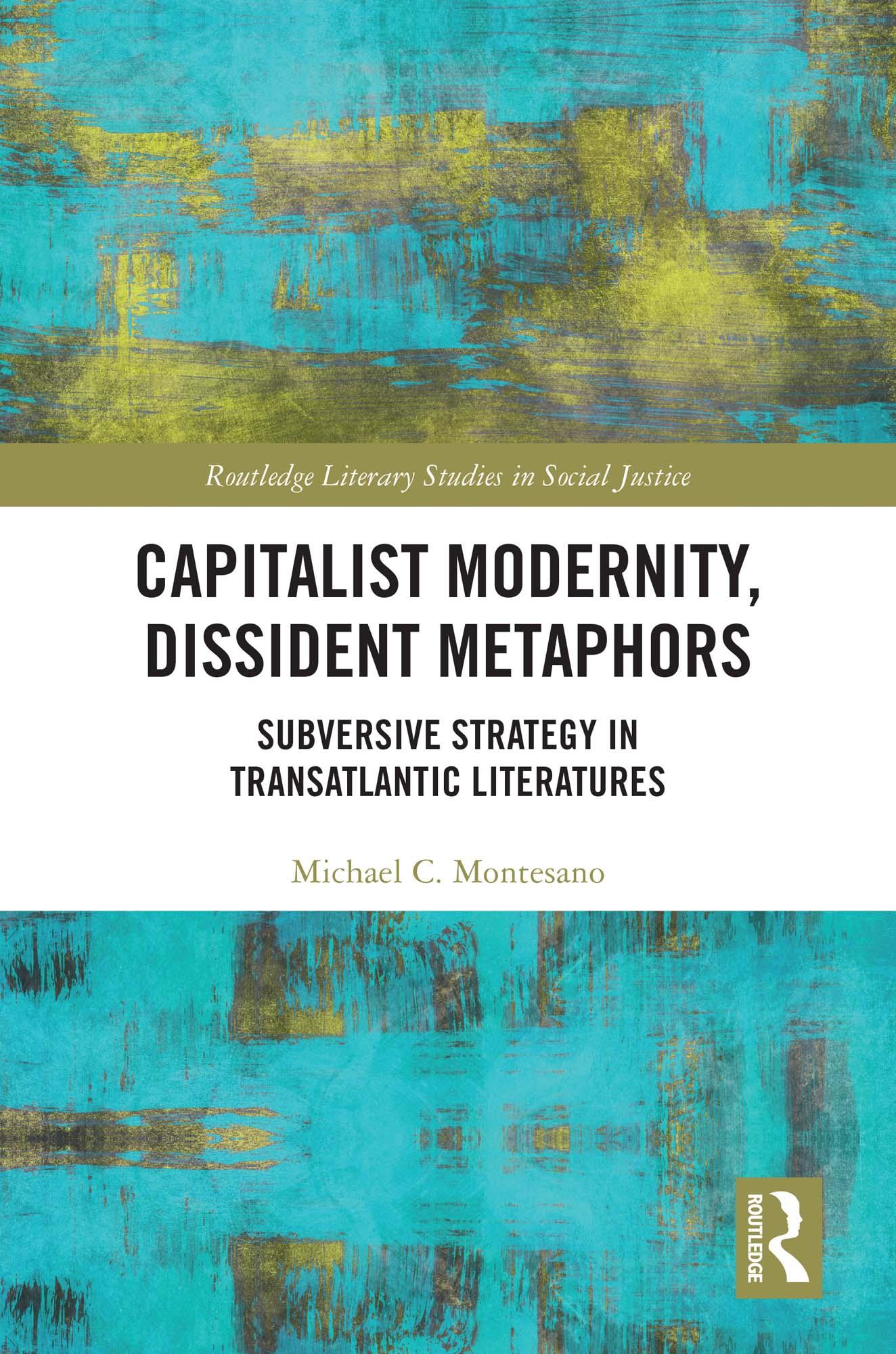 Capitalist Modernity, Dissident Metaphors