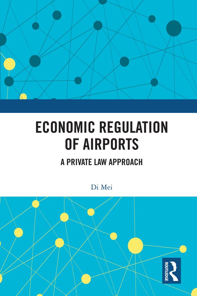Economic Regulation of Airports by Di Mei
