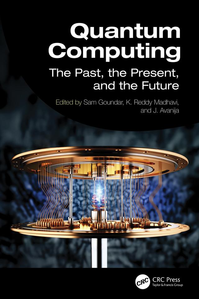 Quantum Computing by J. Avanija, K.Reddy Madhavi, Sam Goundar