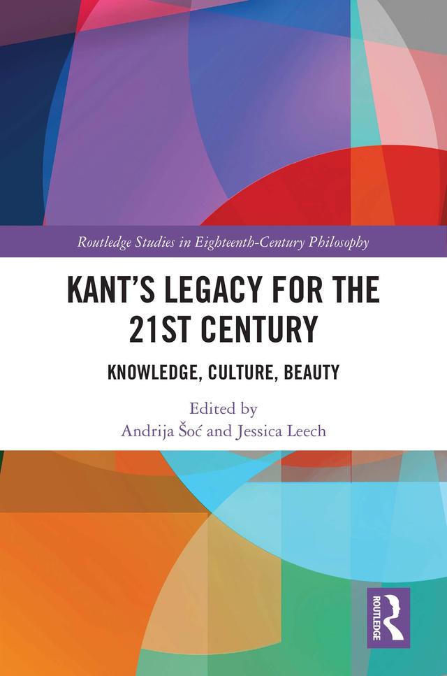 Kant’s Legacy for the 21st Century by Andrija Šoć, Jessica Leech