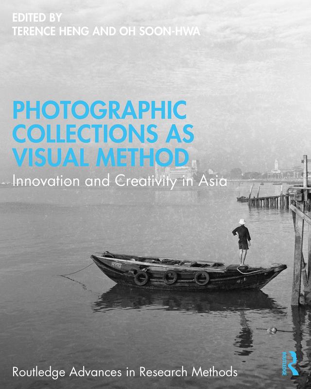 Photographic Collections as Visual Method by Soon-Hwa OH, Terence HENG