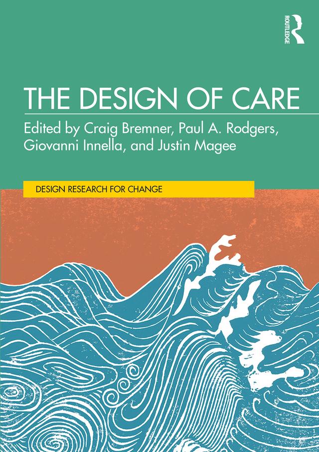 The Design of Care by Craig Bremner, Giovanni Innella, Justin Magee, Paul A. Rodgers