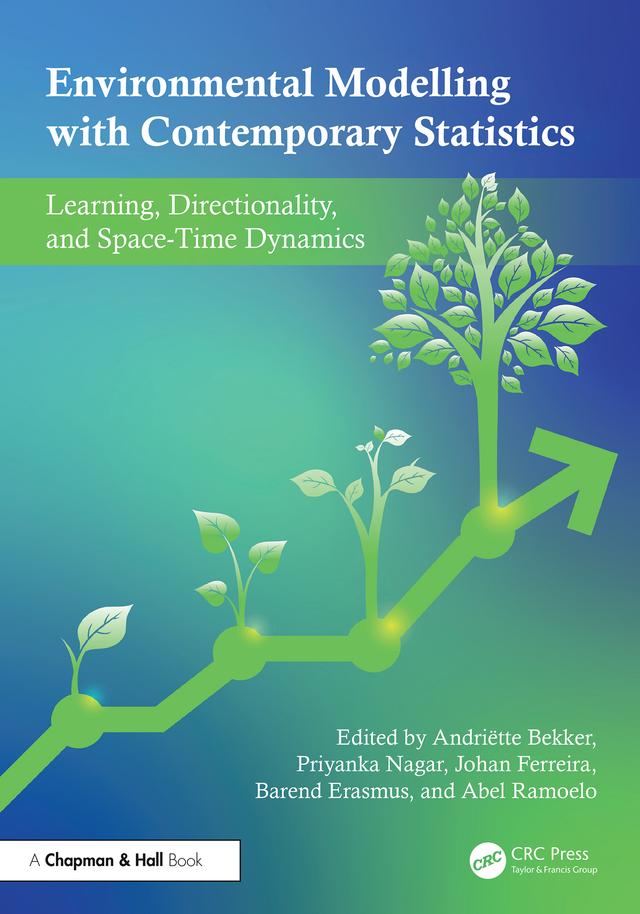 Environmental Modelling with Contemporary Statistics by Abel Ramoelo, Andriëtte Bekker, Barend Erasmus, Johan Ferreira, Priyanka Nagar