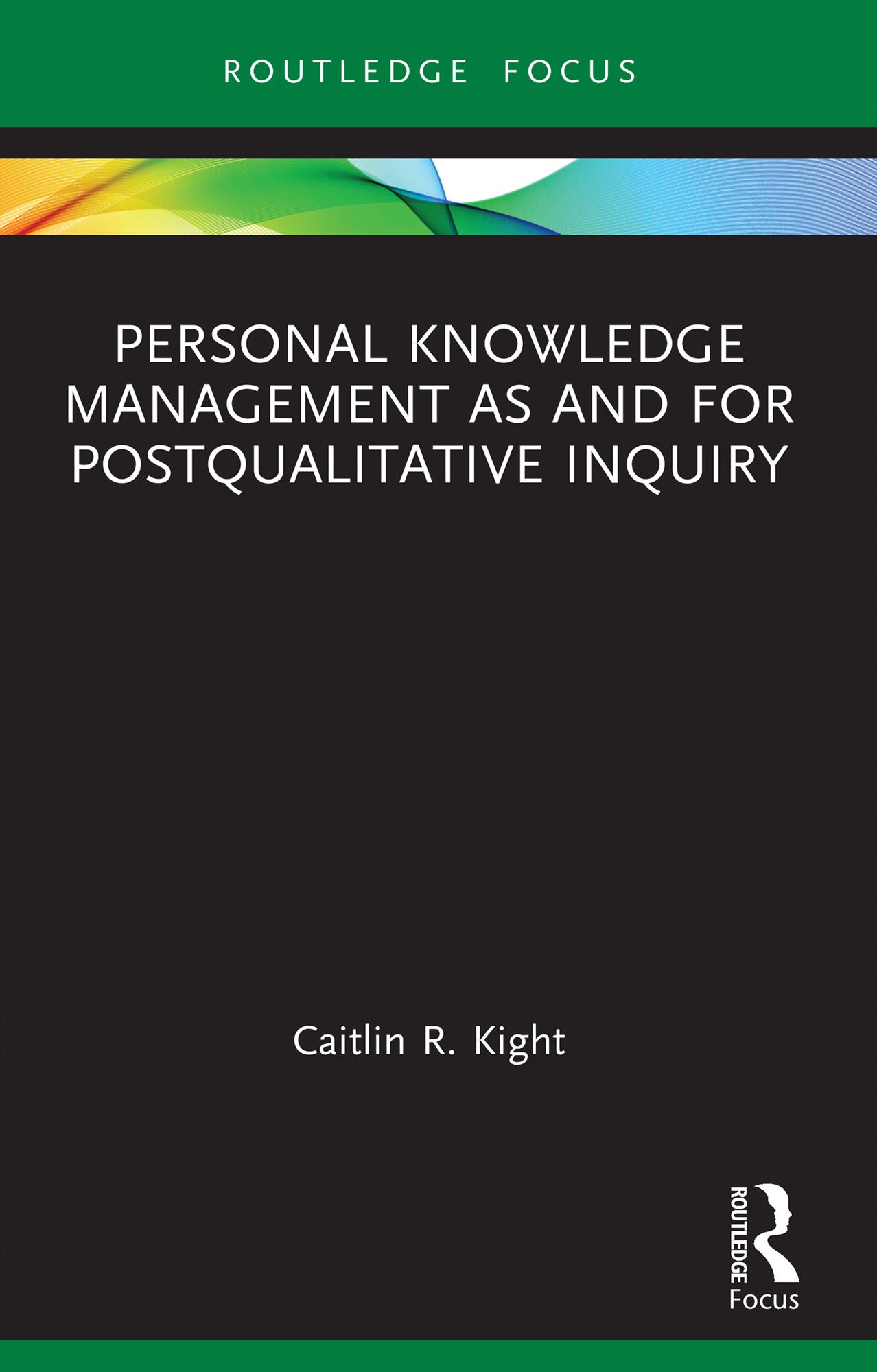 Personal Knowledge Management as and for Postqualitative Inquiry