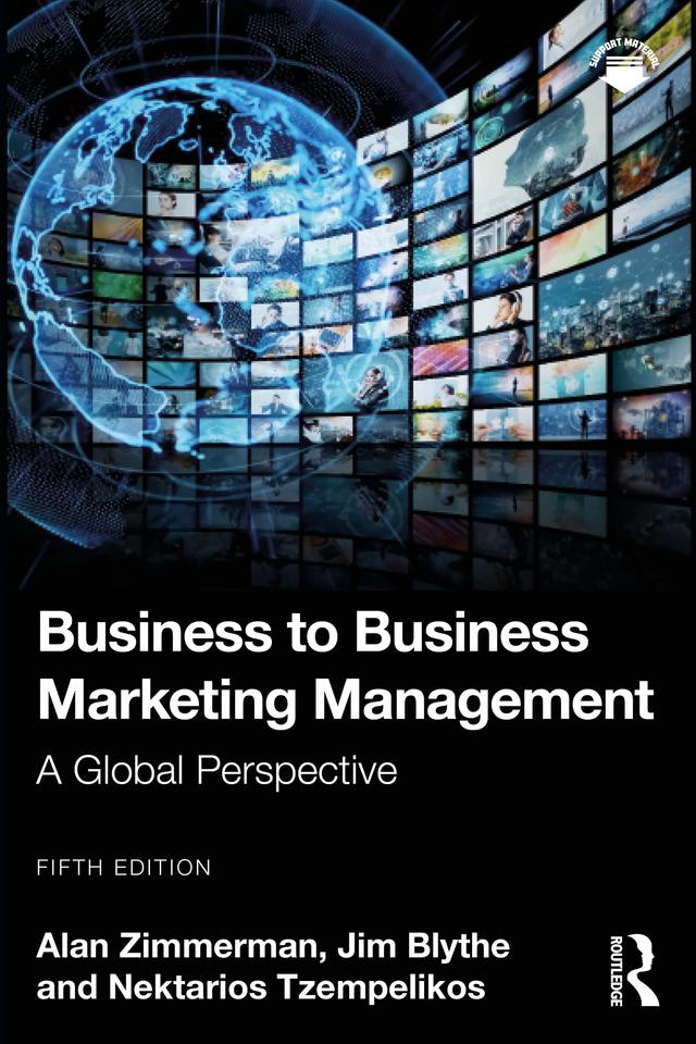 Business to Business Marketing Management by Alan Zimmerman, Jim Blythe, Nektarios Tzempelikos