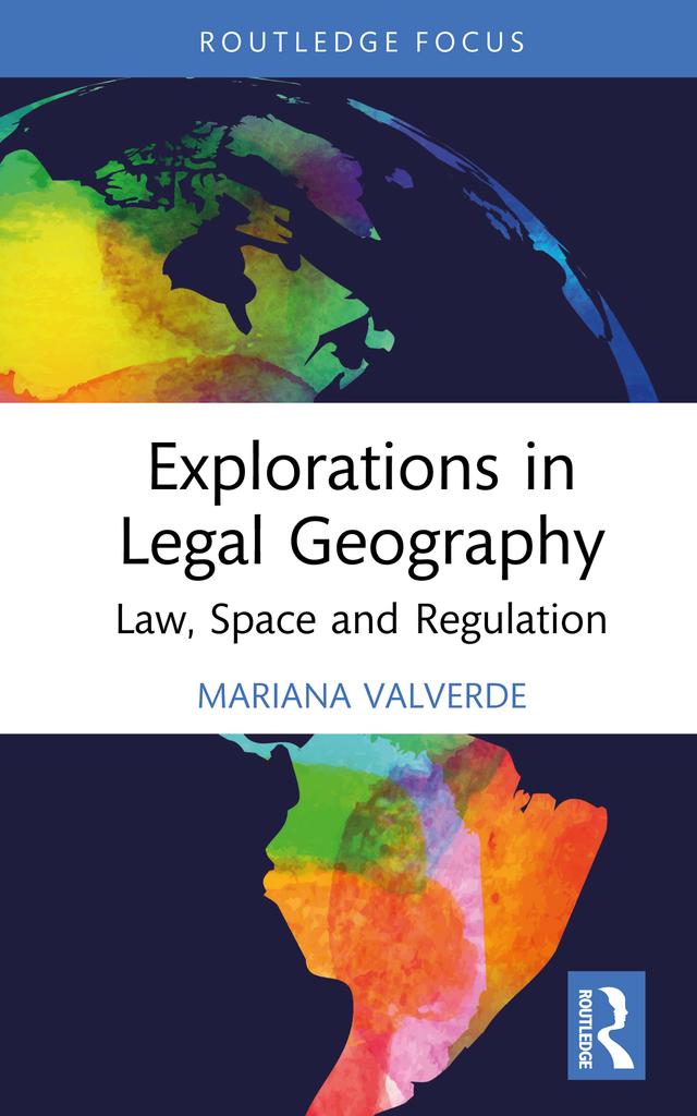 Explorations in Legal Geography by Mariana Valverde
